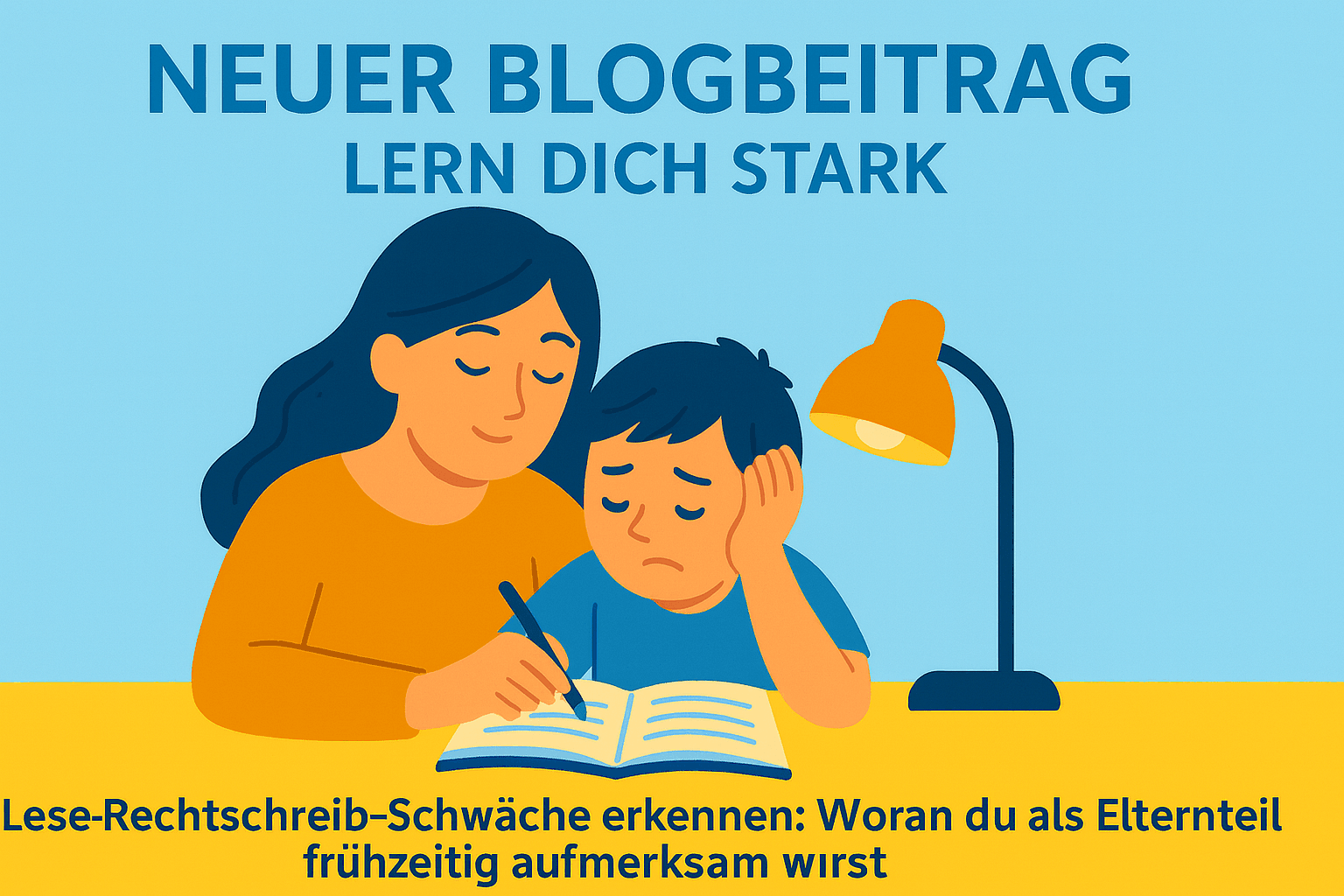 Lese-Rechtschreib-Schwäche erkennen: Woran du als Elternteil frühzeitig aufmerksam wirst